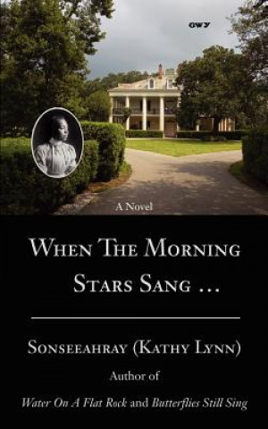 Kniha When The Morning Stars Sang . Kathy Lynn Sonseeahray