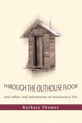 Book Through the Outhouse Floor Barbara A Thomas