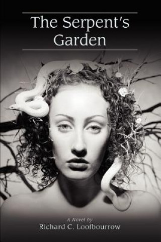 Knjiga Serpent's Garden Richard C Loofbourrow