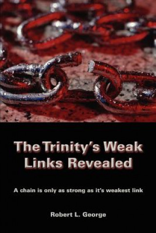 Kniha Trinity's Weak Links Revealed Robert L George