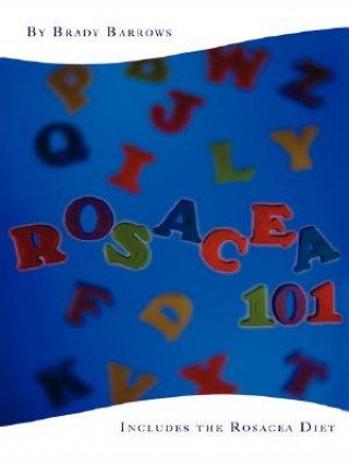 Könyv Rosacea 101 Brady Barrows