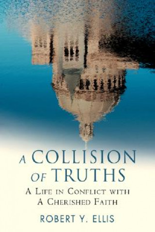 Книга Collision of Truths Robert Y Ellis