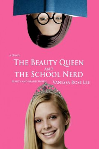 Kniha Beauty Queen and the School Nerd Vanessa Rose Lee