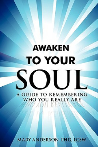 Book Awaken To Your Soul Mary Anderson PhD LC