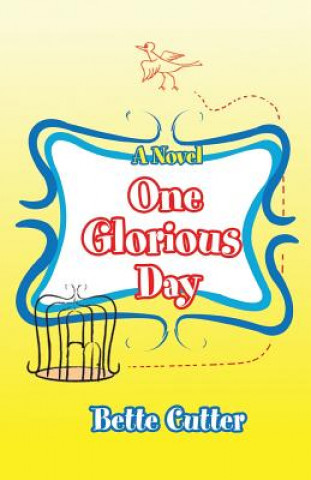 Libro One Glorious Day Bette Cutter