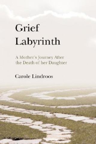 Kniha Grief Labyrinth Carole Lindroos