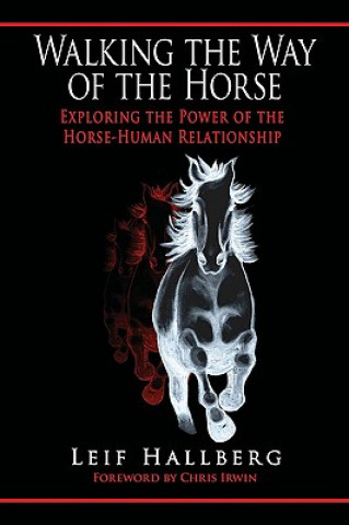 Kniha Walking the Way of the Horse Leif Hallberg