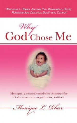 Kniha Why God Chose Me Monique L Rhea