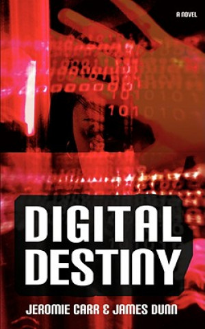Книга Digital Destiny James Dunn