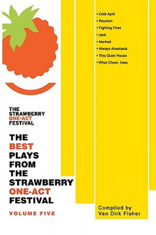 Knjiga Best Plays From The Strawberry One-Act Festival Van Dirk Fisher