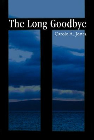 Kniha Long Goodbye Carole A Jones