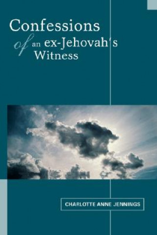 Book Confessions of an ex-Jehovah's Witness Charlotte A Jennings