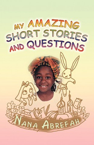 Книга My Amazing Short Stories and Questions Nana K Abrefah