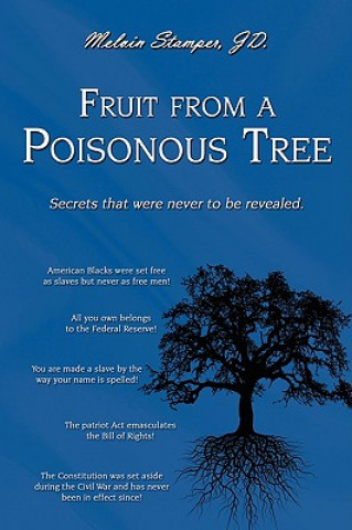 Livre Fruit from a Poisonous Tree Melvin Stamper JD