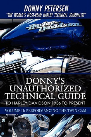 Kniha Donny's Unauthorized Technical Guide to Harley Davidson 1936 to Present Donny Petersen