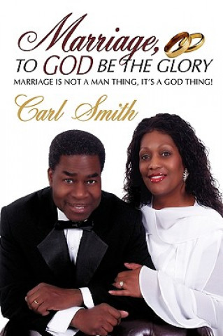 Kniha Marriage, To God Be The Glory Carl Smith