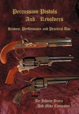 Книга Percussion Pistols and Revolvers Mike Cumpston