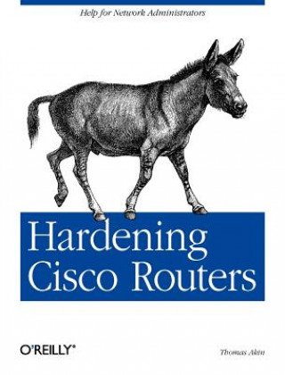 Kniha Hardening Cisco Routers Thomas Akin