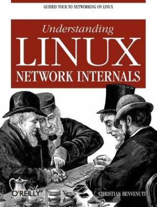 Kniha Understanding Linux Network Internals Christian Benvenuti