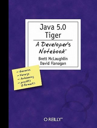 Kniha Java 5.0 Tiger - A Developer's Notebook David Flanagan