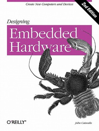 Könyv Designing Embedded Hardware 2e John Catsoulis