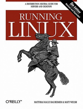 Kniha Running Linux 5e Matthias Dalheimer
