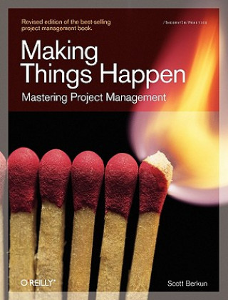 Könyv Making Things Happen : Theory in Practice Scott Berkun