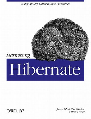 Kniha Harnessing Hibernate James Elliott