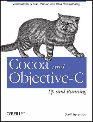 Kniha Cocoa and Objective-C - Up and Running Scott Stevenson