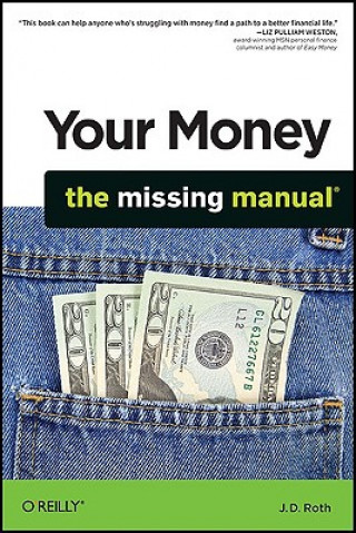 Könyv Your Money: The Missing Manual J D Roth