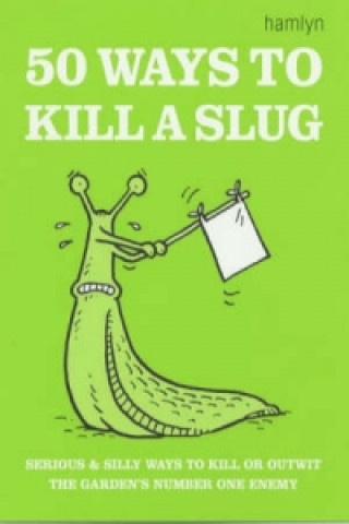 Könyv 50 Ways to Kill a Slug Sarah Ford