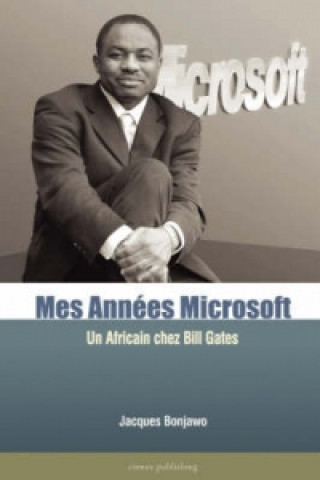 Kniha Mes Annees Microsoft Jacques Bonjawo