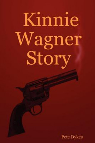 Książka Kinnie Wagner Story Pete Dykes