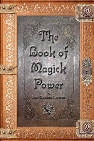 Könyv Book of Magick Power Jason Augustus Newcomb