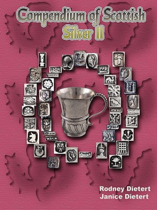 Könyv Compendium of Scottish Silver II Janice Dietert