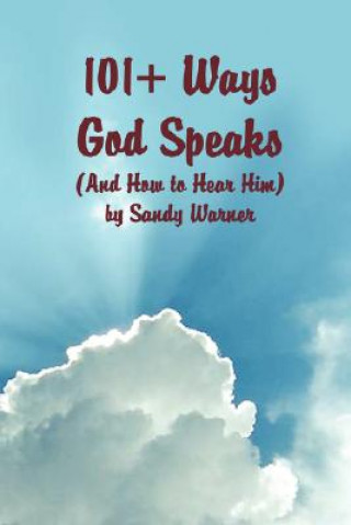 Książka 101 Ways God Speaks (And How to Hear Him) Sandy Warner