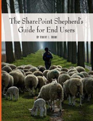 Carte SharePoint Shepherd's Guide for End Users Robert Bogue