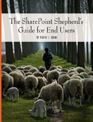 Knjiga SharePoint Shepherd's Guide for End Users Robert Bogue