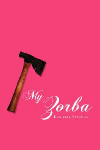 Buch My Zorba Danielle Pafunda