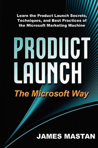 Knjiga Product Launch the Microsoft Way James Mastan