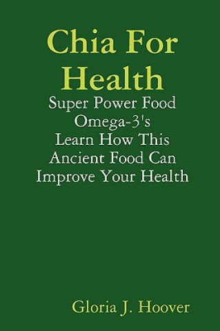 Könyv Chia For Health Gloria J. Hoover