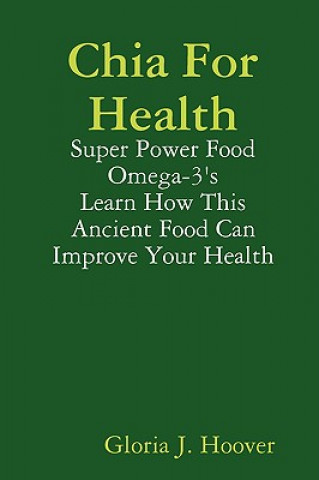 Kniha Chia For Health Gloria J. Hoover