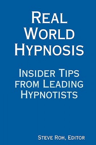 Книга Real World Hypnosis Steve Roh