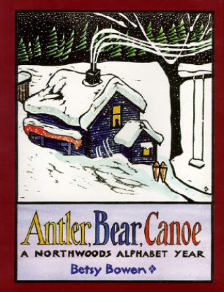 Livre Antler, Bear, Canoe Betsy Bowen