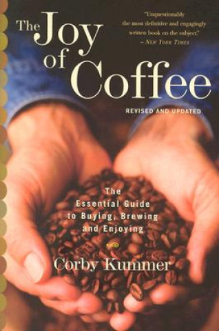 Książka Joy of Coffee: the Essential Guide to Buying, Brewing and En Barbara Hurd