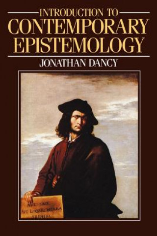 Kniha Introduction to Contemporary Epistemology Jonathan Dancy