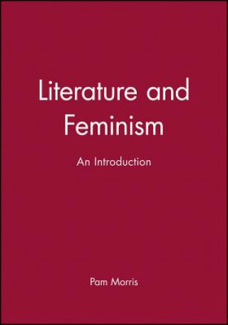 Könyv Literature and Feminism - An Introduction Pam Morris