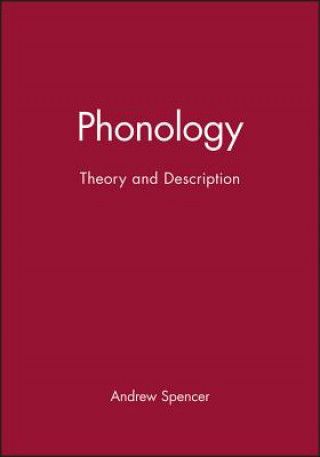 Könyv Phonology - Theory and Description Andrew Spencer