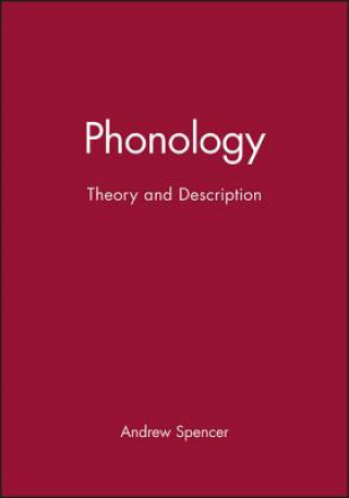 Kniha Phonology - Theory and Description Andrew Spencer