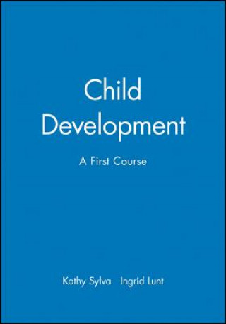 Knjiga Child Development - A First Course Ingrid Lunt